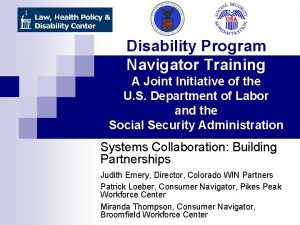 Disability Program Navigator Training A Joint Initiative of