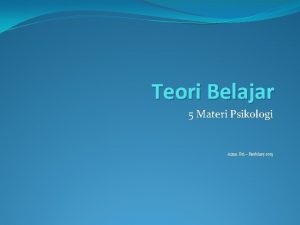 Teori Belajar 5 Materi Psikologi Anna Psi Kes