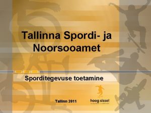 Tallinna Spordi ja Noorsooamet Sporditegevuse toetamine Tallinn 2011