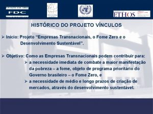 HISTRICO DO PROJETO VNCULOS Inicio Projeto Empresas Transnacionais