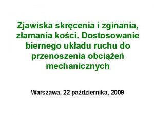 Zjawiska skrcenia i zginania zamania koci Dostosowanie biernego