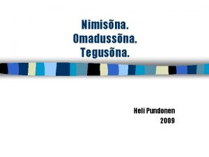 Nimisna Omadussna Tegusna Heli Pundonen 2009 Tkorraldus Iseloomusta