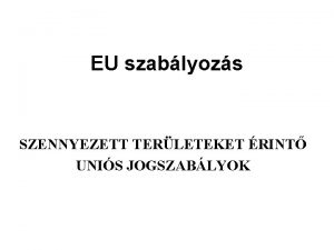 EU szablyozs SZENNYEZETT TERLETEKET RINT UNIS JOGSZABLYOK EU