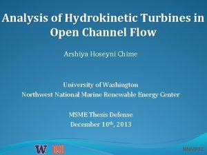 Analysis of Hydrokinetic Turbines in Open Channel Flow