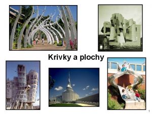 Krivky a plochy 1 Krivky a plochy Obsah