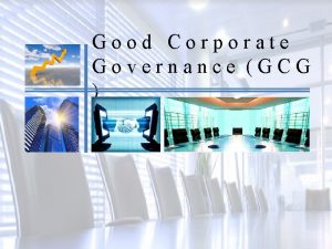 Good Corporate Governance GCG PRINSIP TATA KELOLA PERUSAHAAN