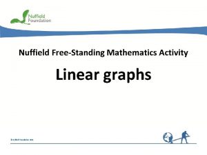 Nuffield FreeStanding Mathematics Activity Linear graphs Nuffield Foundation