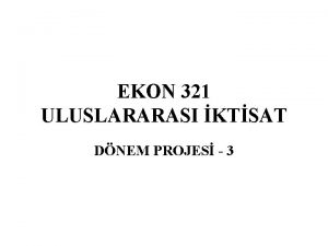 EKON 321 ULUSLARARASI KTSAT DNEM PROJES 3 KARILATIRMALI