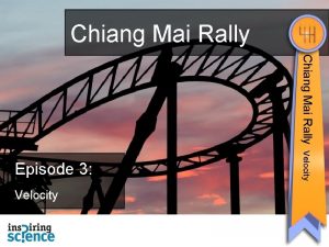 Chiang Mai Rally Velocity Episode 3 Objectives Chiang