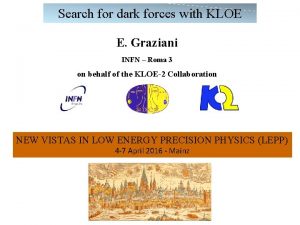 Search for dark forces with KLOE E Graziani