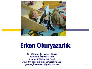 Erken Okuryazarlk Dr Gke Karaman Benli Ankara niversitesi