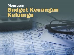 Menyusun Budget Keuangan Keluarga Apa itu budgeting Budgeting