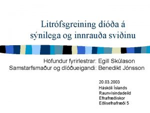 Litrfsgreining da snilega og innraua sviinu Hfundur fyrirlestrar