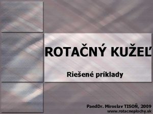 ROTAN KUE Rieen prklady Paed Dr Miroslav TISO