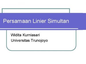 Persamaan Linier Simultan Widita Kurniasari Universitas Trunojoyo l