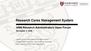 Research Cores Management System HMS Research Administrators Open