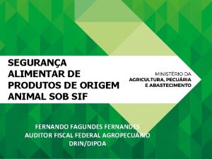 SEGURANA ALIMENTAR DE PRODUTOS DE ORIGEM ANIMAL SOB