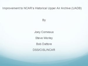 Improvement to NCARs Historical Upper Air Archive UADB