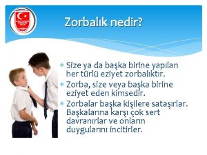 Zorbalk nedir Size ya da baka birine yaplan