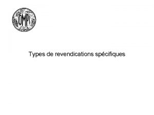 Types de revendications spcifiques Types de revendications spcifiques