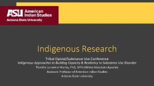 Indigenous Research Tribal OpioidSubstance Use Conference Indigenous Approaches