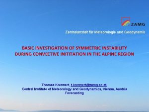 Zentralanstalt fr Meteorologie und Geodynamik BASIC INVESTIGATION OF