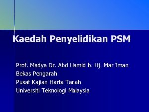 Kaedah Penyelidikan PSM Prof Madya Dr Abd Hamid