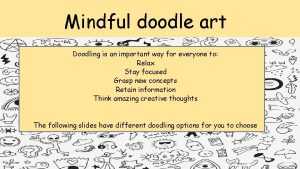 Mindful doodle art Doodling is an important way