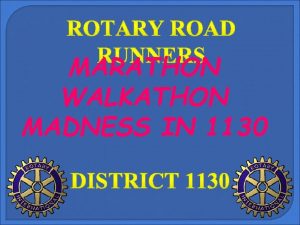 MARATHON WALKATHON MADNESS IN 1130 FOUNDERS ORGANISERS Rtn