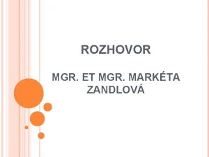 ROZHOVOR MGR ET MGR MARKTA ZANDLOV 1 Techniky