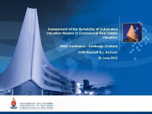 UNIVERSITY OF PRETORIA Assessment of the Suitability of