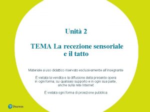 Unit 2 TEMA La recezione sensoriale e il