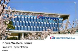 Korea Western Power Investor Presentation May 2018 Disclaimer