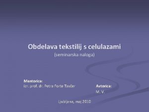 Obdelava tekstilij s celulazami seminarska naloga Mentorica izr