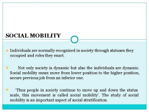 SOCIAL MOBILITY Individuals are normally recognized in society