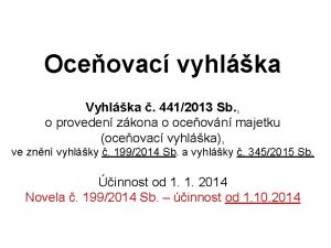 Oceovac vyhlka Vyhlka 4412013 Sb o proveden zkona