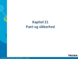 Kapitel 21 Pant og sikkerhed DANSK OG INTERNATIONAL