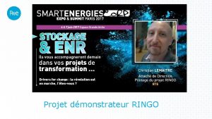 Projet dmonstrateur RINGO 01 Contexte Un contexte nouveau