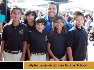 Alpha Jos Hernndez Middle School Alpha Public Schools