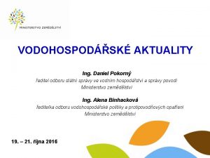 VODOHOSPODSK AKTUALITY Ing Daniel Pokorn editel odboru sttn