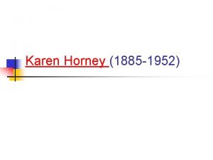 Karen Horney 1885 1952 Is Karen Horney a
