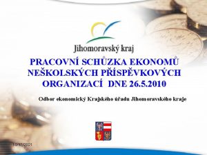 PRACOVN SCHZKA EKONOM NEKOLSKCH PSPVKOVCH ORGANIZAC DNE 26