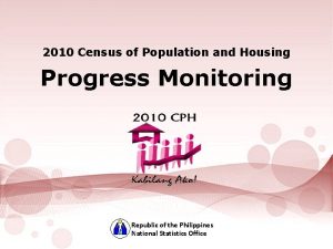 2010 Census of Population and Housing Progress Monitoring