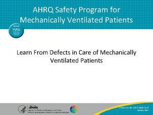 AHRQ Safety Program for Mechanically Ventilated Patients Learn