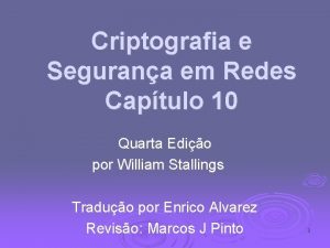 Criptografia e Segurana em Redes Captulo 10 Quarta