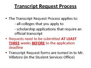 Transcript Request Process The Transcript Request Process applies
