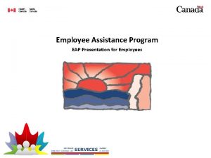 Employee Assistance Program EAP Presentation for Employees EAS