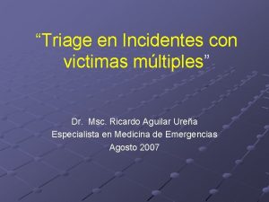 Triage en Incidentes con victimas mltiples Dr Msc