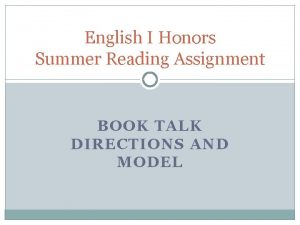 English I Honors Summer Reading Assignment BOOK TALK