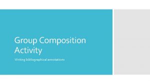 Group Composition Activity Writing bibli 0 graphical annotations